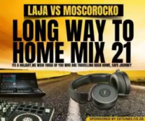 Laja vs MoscoRocko - Long Way To Home Mix 21